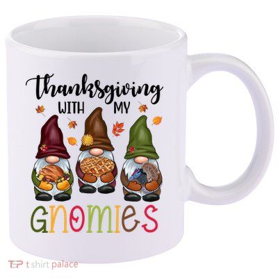 Thanksgiving With My Gnomies Holiday Festive 11oz C Handle Ceramic Mug