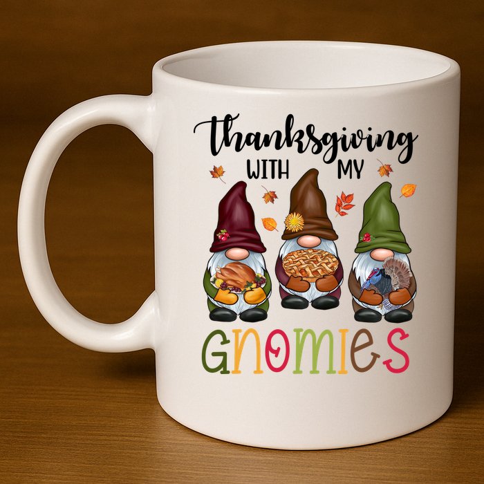 Thanksgiving With My Gnomies Holiday Festive 11oz C Handle Ceramic Mug
