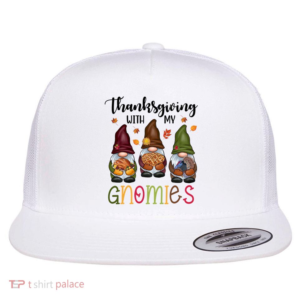 Thanksgiving With My Gnomies Holiday Festive Flatbill Hat