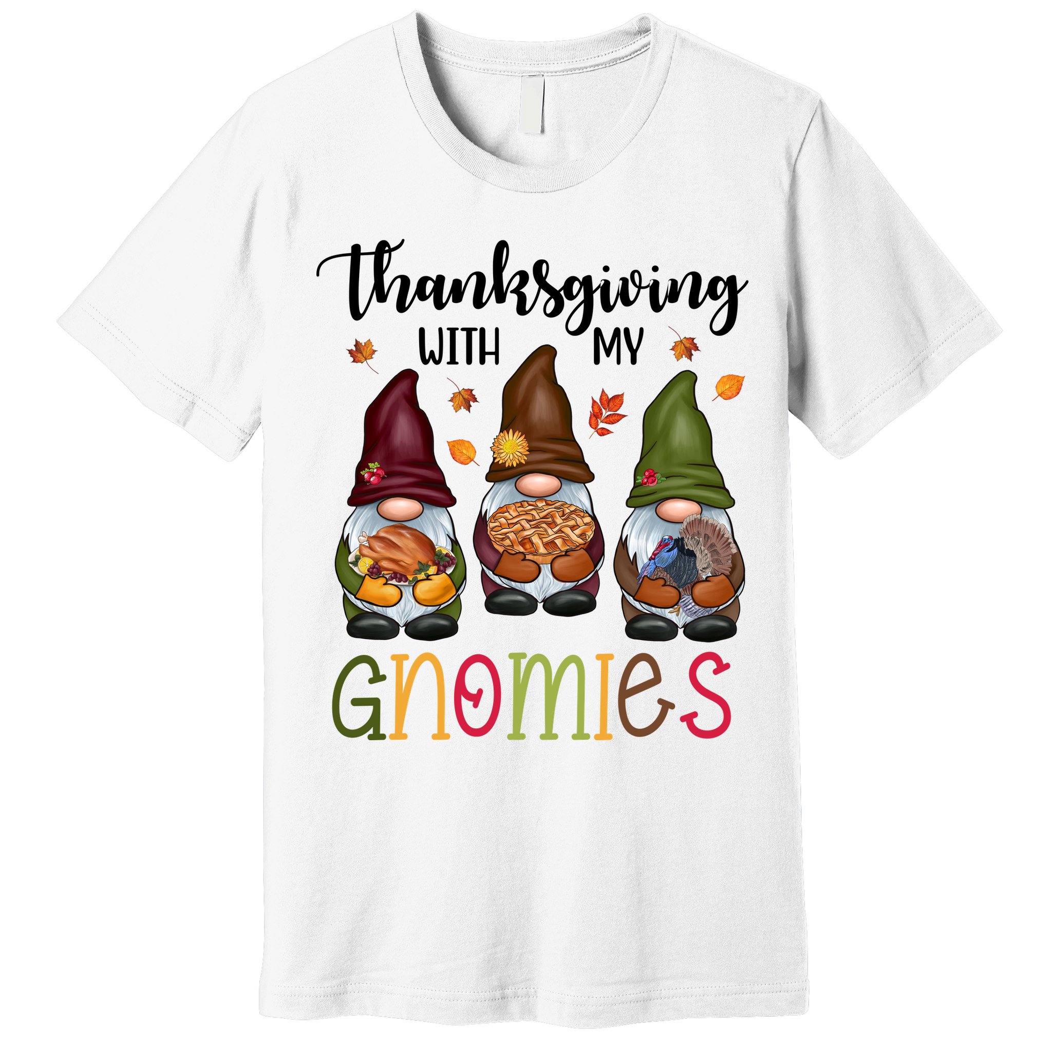 Thanksgiving With My Gnomies Holiday Festive Premium T-Shirt