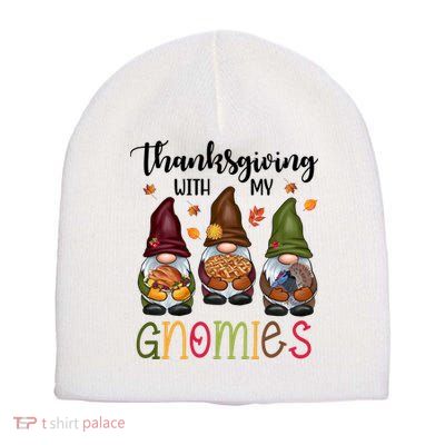 Thanksgiving With My Gnomies Holiday Festive Short Acrylic Beanie