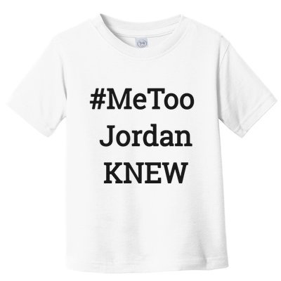 Tamie Wilson Metoo Jordan Knew Toddler T-Shirt
