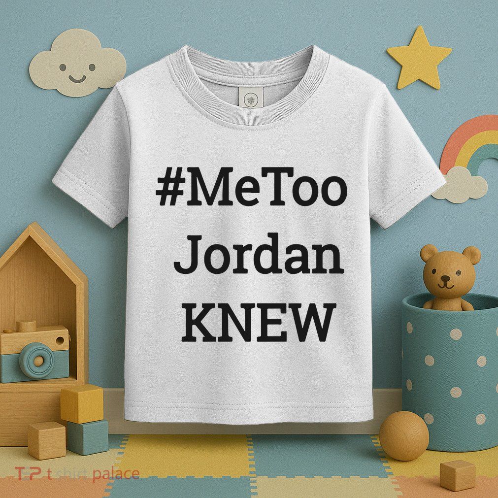Tamie Wilson Metoo Jordan Knew Toddler T-Shirt