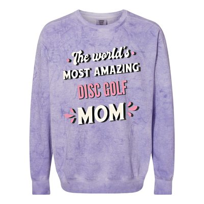 The World's Most Amazing Disc Golf Mom Cute Gift Colorblast Crewneck Sweatshirt