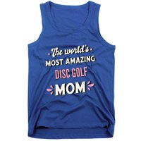 The World's Most Amazing Disc Golf Mom Cute Gift Tank Top