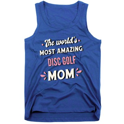 The World's Most Amazing Disc Golf Mom Cute Gift Tank Top