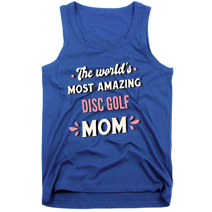 The World's Most Amazing Disc Golf Mom Cute Gift Tank Top