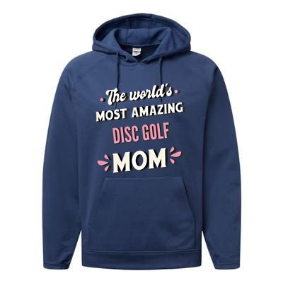 The World's Most Amazing Disc Golf Mom Cute Gift Performance Fleece Hoodie