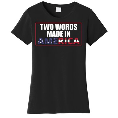 Two Words Made In America Funny Usa Flag Vintage Women's T-Shirt