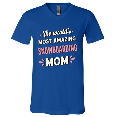 The World's Most Amazing Snowboarding Mom Gift V-Neck T-Shirt