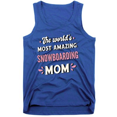 The World's Most Amazing Snowboarding Mom Gift Tank Top