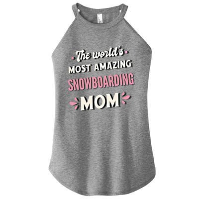 The World's Most Amazing Snowboarding Mom Gift Women’s Perfect Tri Rocker Tank