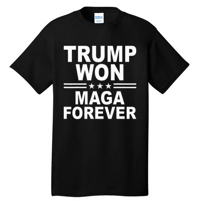 Trump Won Maga Forever Tall T-Shirt