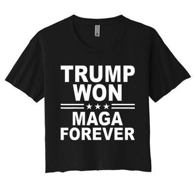 Trump Won Maga Forever Women's Crop Top Tee