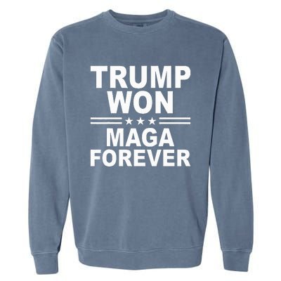 Trump Won Maga Forever Garment-Dyed Sweatshirt