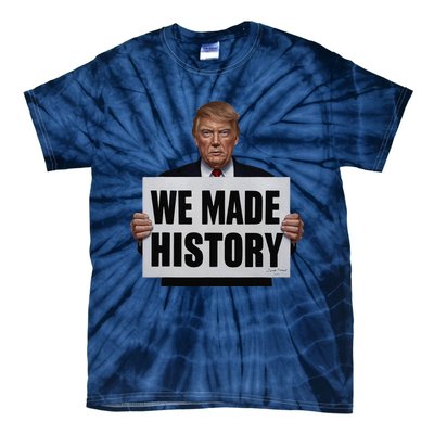 Trump We Made History Tie-Dye T-Shirt