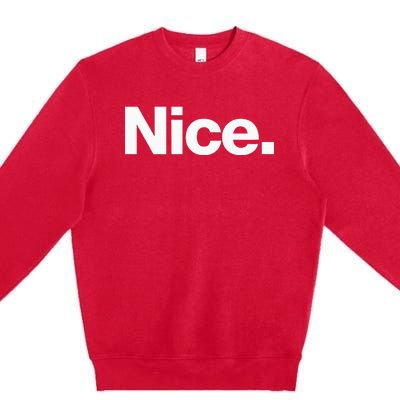 The Word Nice A Christmas Design That Says Nice Premium Crewneck Sweatshirt