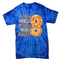 The World Needs More Bagels Design Bagel Lover Cool Gift Tie-Dye T-Shirt