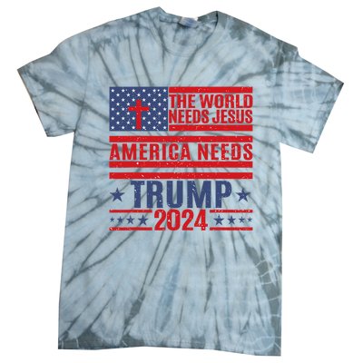 The World Needs Jesus America Needs Trump 2024 Tie-Dye T-Shirt