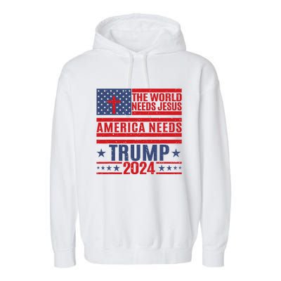 The World Needs Jesus America Needs Trump 2024 Garment-Dyed Fleece Hoodie