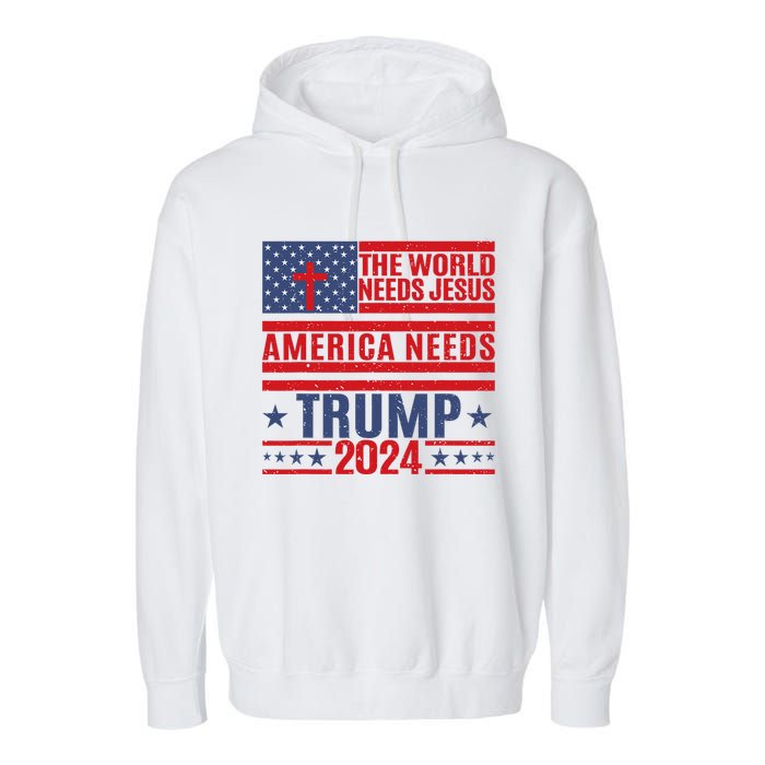 The World Needs Jesus America Needs Trump 2024 Garment-Dyed Fleece Hoodie