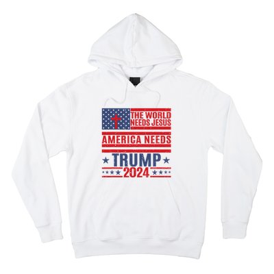 The World Needs Jesus America Needs Trump 2024 Hoodie