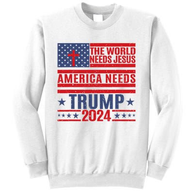 The World Needs Jesus America Needs Trump 2024 Sweatshirt