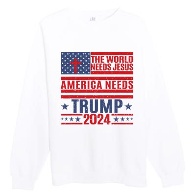 The World Needs Jesus America Needs Trump 2024 Premium Crewneck Sweatshirt