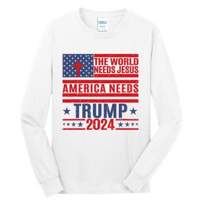 The World Needs Jesus America Needs Trump 2024 Tall Long Sleeve T-Shirt