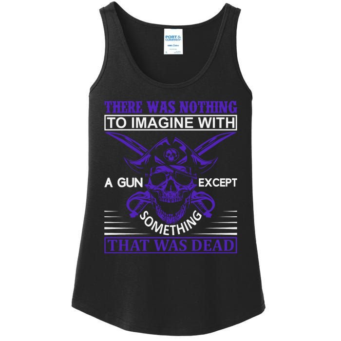 There Was Nothing To Imagine With A Gun Except Something That Was Dead Ladies Essential Tank