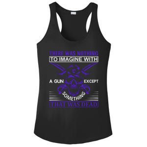 There Was Nothing To Imagine With A Gun Except Something That Was Dead Ladies PosiCharge Competitor Racerback Tank