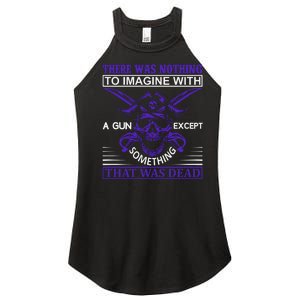 There Was Nothing To Imagine With A Gun Except Something That Was Dead Women's Perfect Tri Rocker Tank