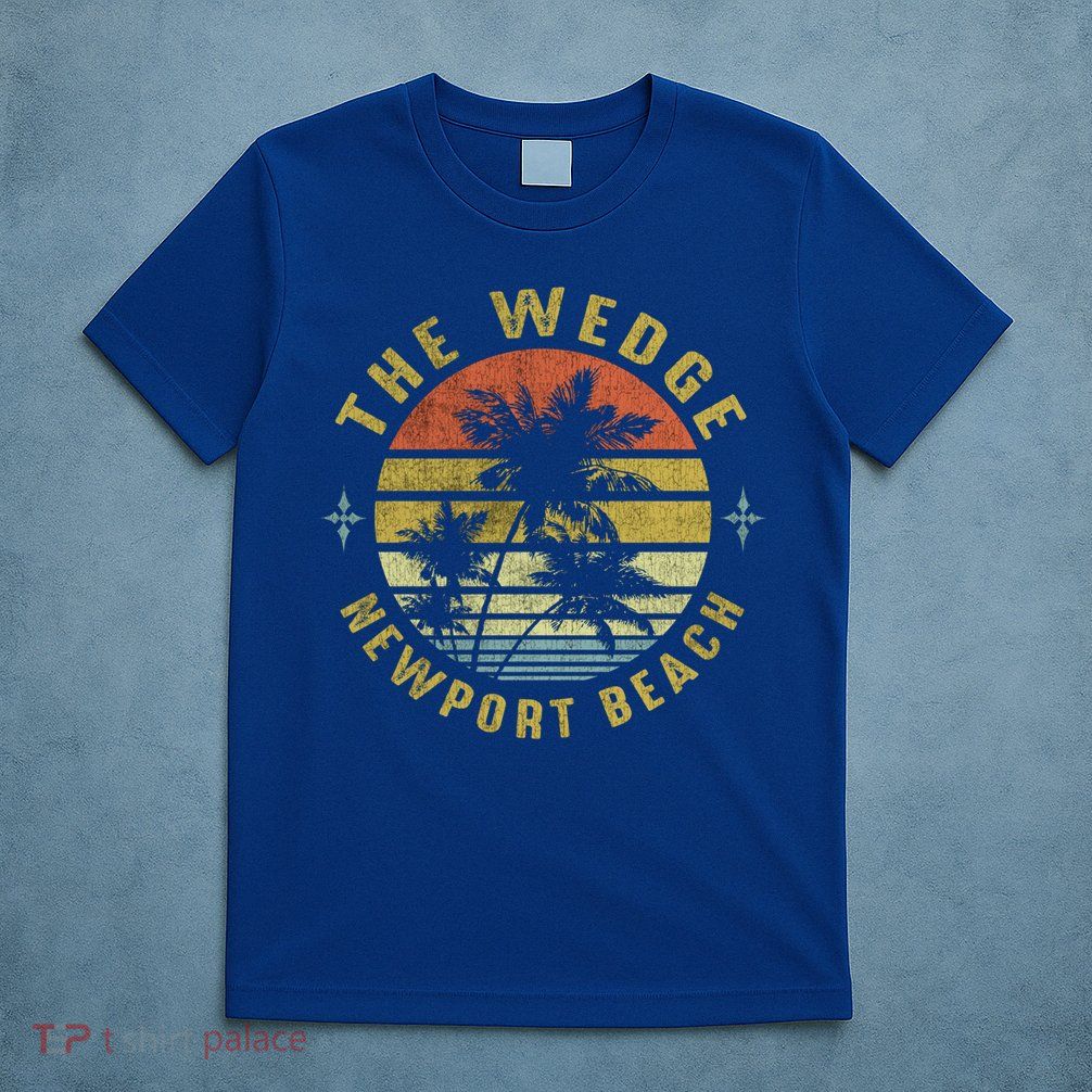 The Wedge Newport Beach Retro Palm Sunset Meaningful Giftbeach Design Gift T-Shirt
