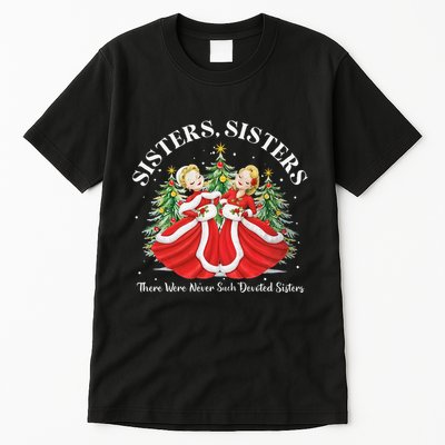 There Were Never Such Devoted Sisters Christmas Xmas Pajamas Tall T-Shirt