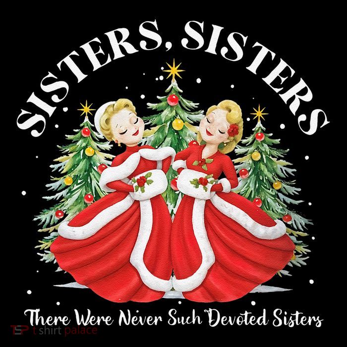 There Were Never Such Devoted Sisters Christmas Xmas Pajamas Tall T-Shirt