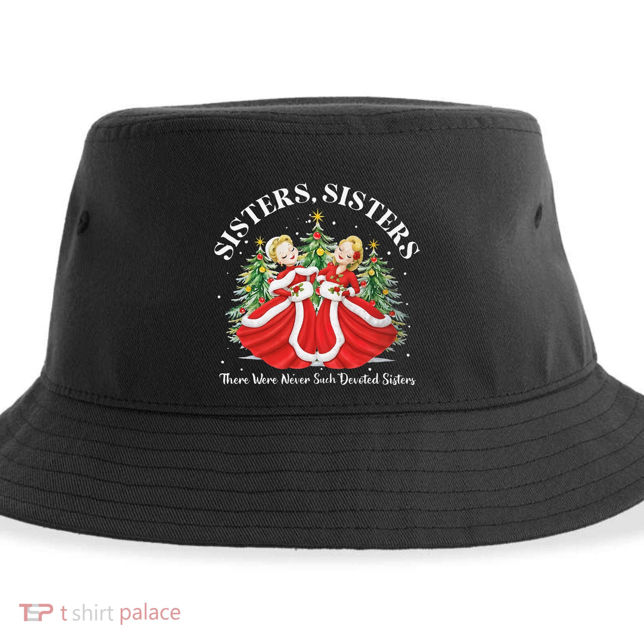 There Were Never Such Devoted Sisters Christmas Xmas Pajamas Sustainable Bucket Hat