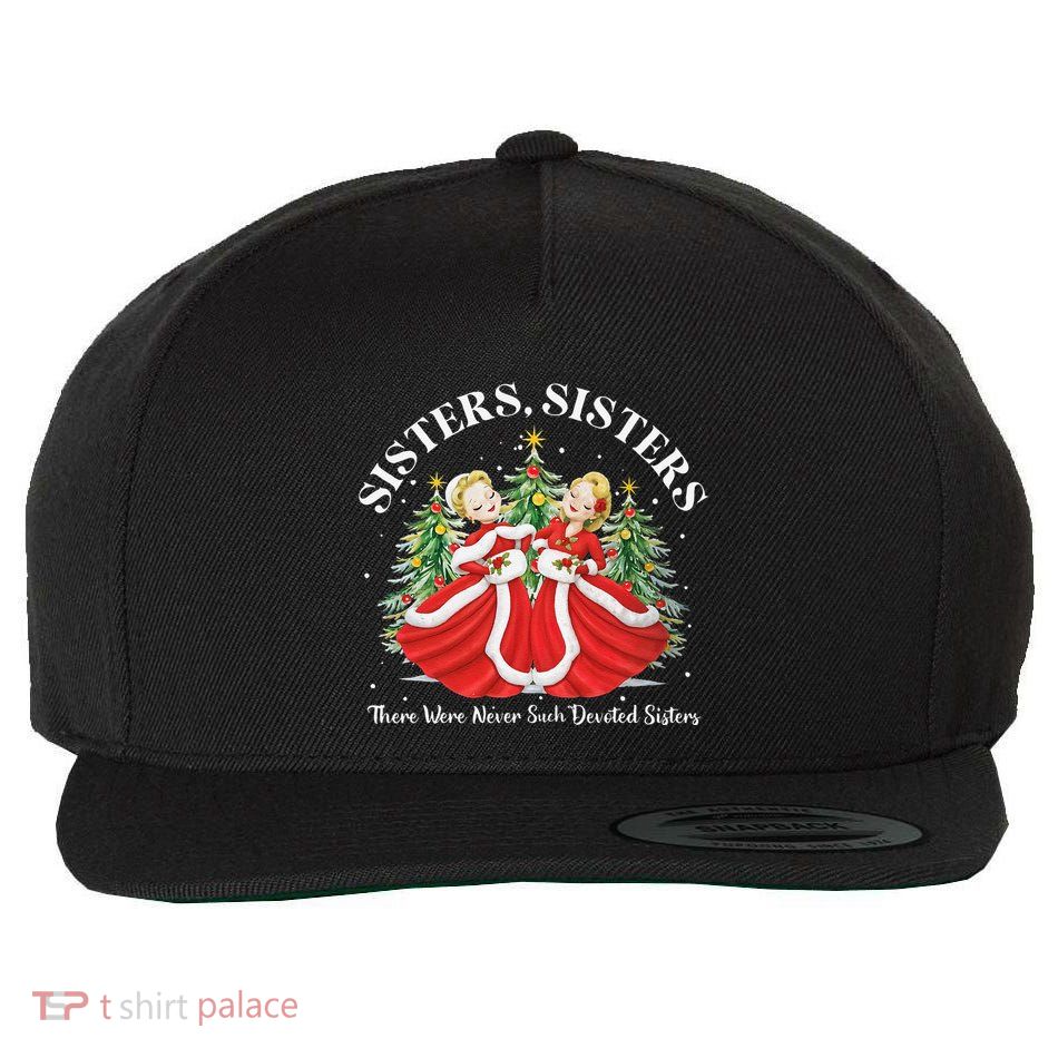 There Were Never Such Devoted Sisters Christmas Xmas Pajamas Wool Snapback Cap