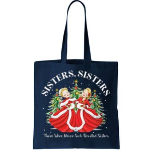 There Were Never Such Devoted Sisters Christmas Xmas Pajamas Tote Bag