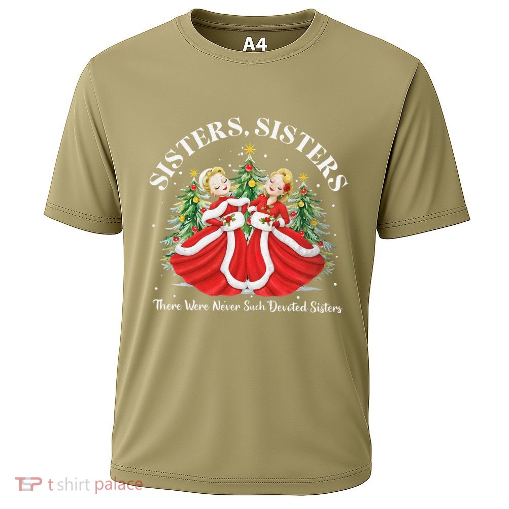 There Were Never Such Devoted Sisters Christmas Xmas Pajamas Performance Shirt