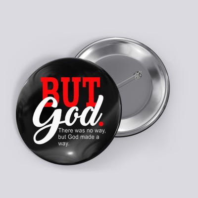 There was no way but God Button