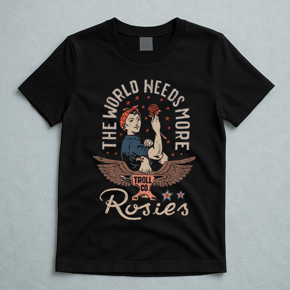 The World Needs More Rosies Funny Design T-Shirt