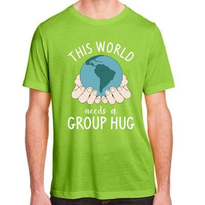 This World Needs A Group Hug International World Peace Day Gift Adult ChromaSoft Performance T-Shirt