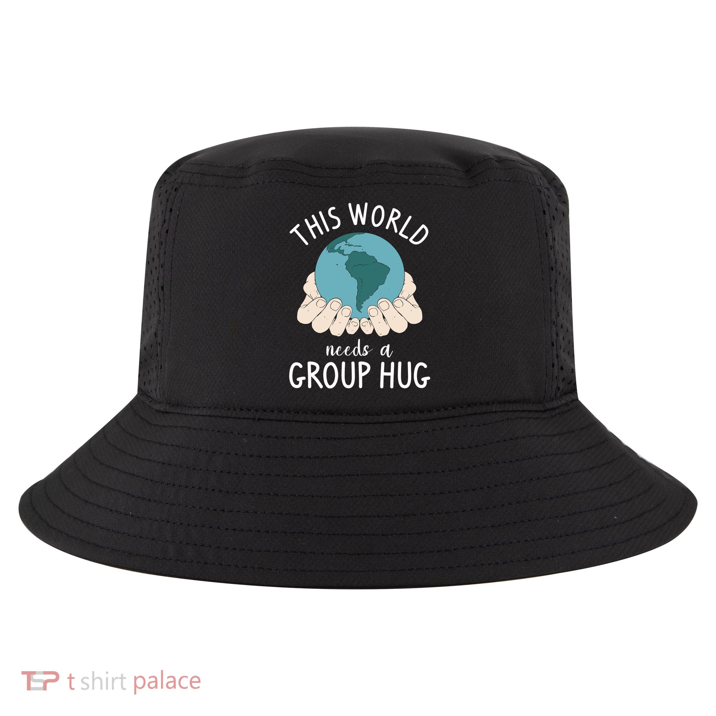 This World Needs A Group Hug International World Peace Day Gift Cool Comfort Performance Bucket Hat