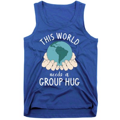 This World Needs A Group Hug International World Peace Day Gift Tank Top