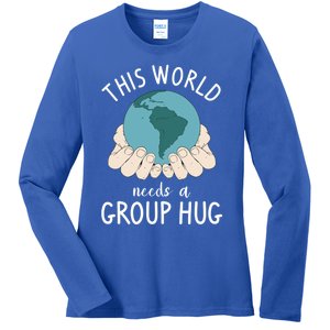 This World Needs A Group Hug International World Peace Day Gift Ladies Long Sleeve Shirt