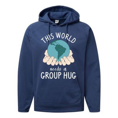 This World Needs A Group Hug International World Peace Day Gift Performance Fleece Hoodie