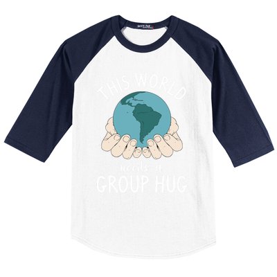 This World Needs A Group Hug International World Peace Day Gift Baseball Sleeve Shirt