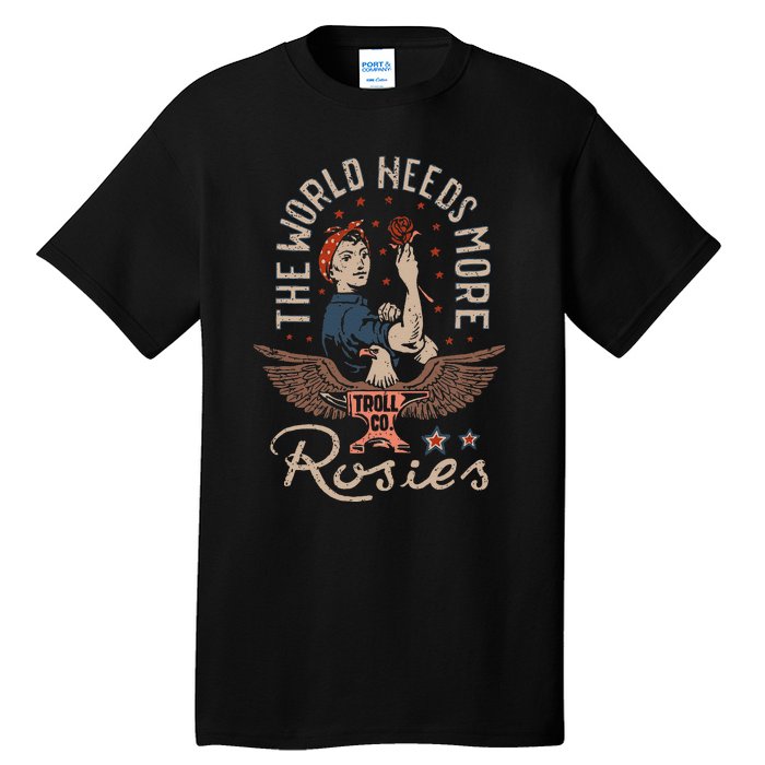 The World Needs More Rosies Funny Design Tall T-Shirt