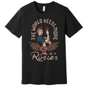 The World Needs More Rosies Funny Design Premium T-Shirt