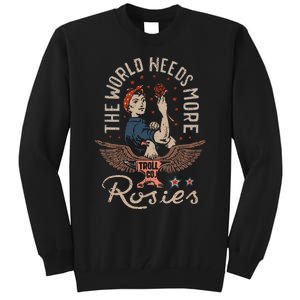 The World Needs More Rosies Funny Design Tall Sweatshirt